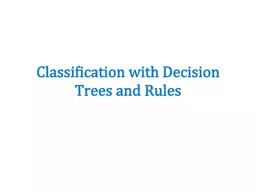 Classification with Decision Trees and Rules