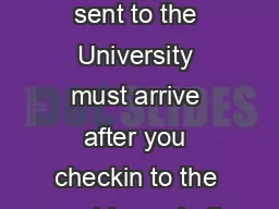  Packagesshipments sent to the University must arrive after you checkin to the residence hall