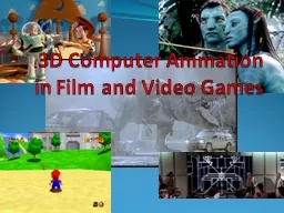 3D Computer Animation in Film and Video Games