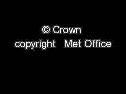 © Crown copyright   Met Office