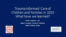Trauma Informed Care of Children and Families in 2015 What have we learned?