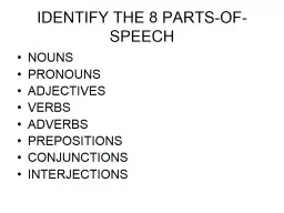 IDENTIFY THE 8 PARTS-OF-SPEECH