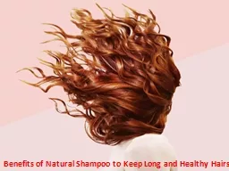 Benefits of Natural Shampoo to Keep Long and Healthy Hair