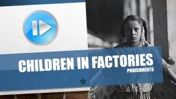 Children in factories Punishments   This works well as an individual or class / smart