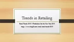 Trends in Retailing Retail Trends 2019: 9 Predictions for the New Year 2019
