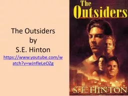 The Outsiders by S.E.  Hinton https:// www.youtube.com/watch?v=wJnfleLeOZg