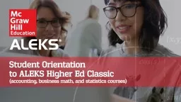 Student Orientation  to ALEKS Higher Ed Classic  (accounting, business math, and statistics