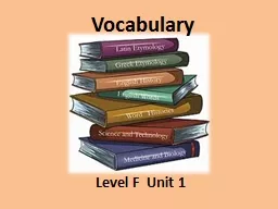 Vocabulary Level F  Unit 1 approbation (n.) the expression of approval or favorable opinion,