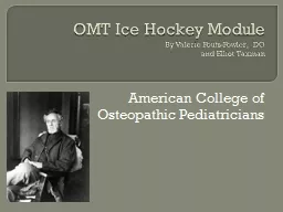 OMT Ice Hockey Module  By Valerie Fouts-Fowler, DO and Elliot Taxman