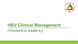 HBV Clinical Management [TRAINER(S) NAME(S)] IAPAC African Regional
