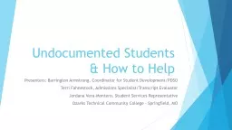 Undocumented Students & How to Help  Presenters:   Barrington