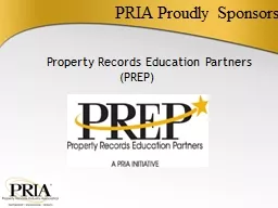 PRIA Proudly Sponsors         Property Records Education Partners 			     (PREP)