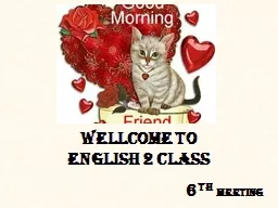 Wellcome  to ENGLISH 2 class 6 th   Meeting ... So that ...