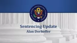 Sentencing Update Alan Dorhoffer   @ theusscgov www.ussc.gov