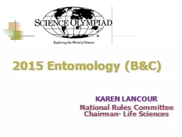 2015 Entomology (B&C) KAREN LANCOUR National Rules Committee    Chairman- Life Sciences
