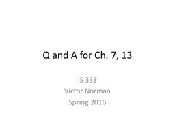Q and A for Ch. 7, 13 IS 333 Victor Norman Spring 2016 Circuit switching?