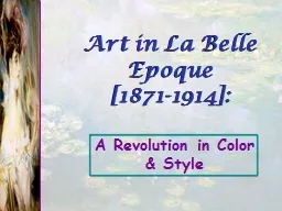 A Revolution in Color & Style  Art in La Belle  Epoque [1871-1914]: