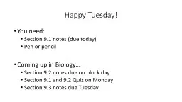 Happy Tuesday!  You need: Section 9.1 notes (due today) Pen or pencil
