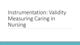 Instrumentation: Validity Measuring Caring in Nursing Validity: Defined