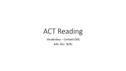 ACT Reading Vocabulary – Context (50) Adv. Voc. Skills (1) berate (v.)