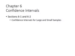 Chapter 6 Confidence Intervals Sections 6-1 and 6-2 Confidence Intervals for Large and Small Samples