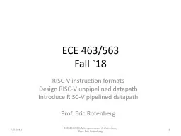 ECE 463/563 Fall `18 RISC-V instruction  f ormats Design RISC-V