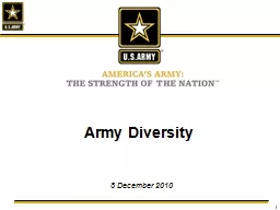 Army Diversity   8 December  2010 “As we continue to expand the