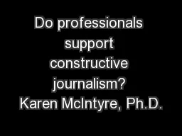 Do professionals support constructive journalism? Karen McIntyre, Ph.D.