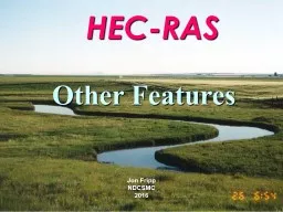 Other Features    HEC-RAS Jon Fripp NDCSMC 2016 Module 8: Other