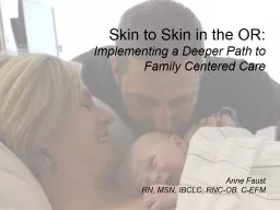 Skin to Skin in the OR: Implementing a Deeper Path to  Family Centered Care