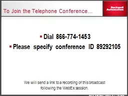 To Join the Telephone Conference… Dial  866-774-1453 Please