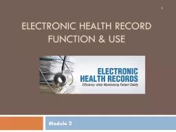 Electronic Health Record function & use 1 Module 2 Introduction