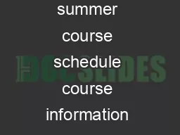 Visit our website to view the entire summer course schedule course information and application forms