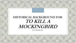 Historical Background for   To Kill a Mockingbird By Harper Lee