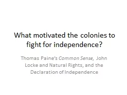 What motivated the colonies to fight for independence? Thomas Paine’s