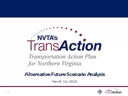 March 14, 2018 Alternative Future Scenario Analysis TransAction is the multimodal long-range transportation plan for Northern Virginia