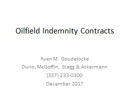 Oilfield Indemnity Contracts Ryan M. Goudelocke Durio, McGoffin, Stagg & Ackermann