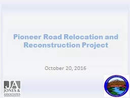 Pioneer Road Relocation and Reconstruction Project October 20, 2016
