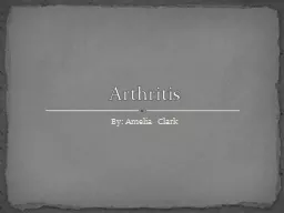 By: Amelia Clark Arthritis Definition Epidemiology Symptoms