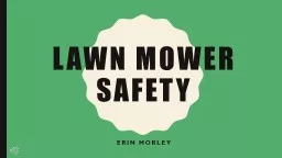 Lawn Mower Safety Erin Morley Is it a problem? U.S. Consumer Product Safety Commission’s