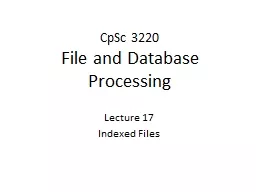 CpSc  3220 File and Database Processing Lecture  17 Indexed