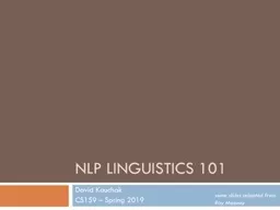 NLP Linguistics 101 David Kauchak CS159 – Spring 2019 some slides adapted from Ray Mooney