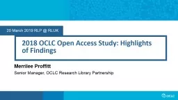 20 March 2019 RLP @ RLUK 2018 OCLC Open Access Study: Highlights of Findings