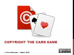 © Chris Morrison - March 2015 Copyright the card game Overview