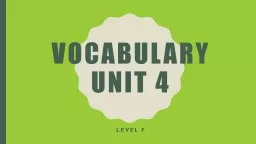 Vocabulary Unit 4 Level F Affable ( af ’ ə  bəl ) Adj Courteous and pleasant, sociable,
