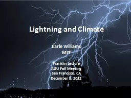 Lightning and Climate Earle Williams MIT Franklin Lecture AGU