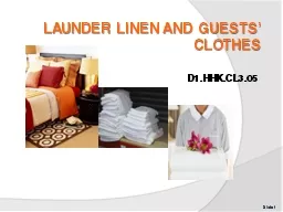 LAUNDER LINEN AND GUESTS’ CLOTHES D1.HHK.CL3.05   Slide  1
