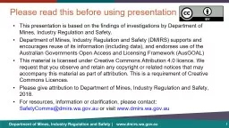 This presentation is based on the findings of investigations by Department of Mines, Industry
