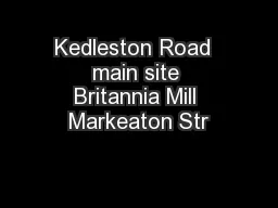 Kedleston Road  main site Britannia Mill Markeaton Str