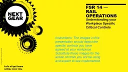 FSR  14 —     RAIL OPERATIONS Understanding your Workplace Specific Critical